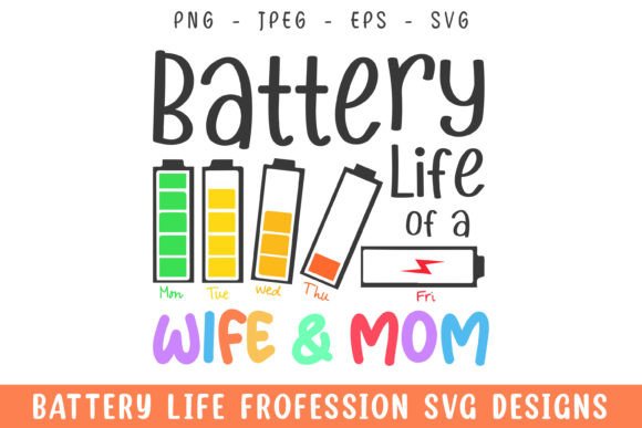 Battery Life of a Wife Mom Svg Design Review