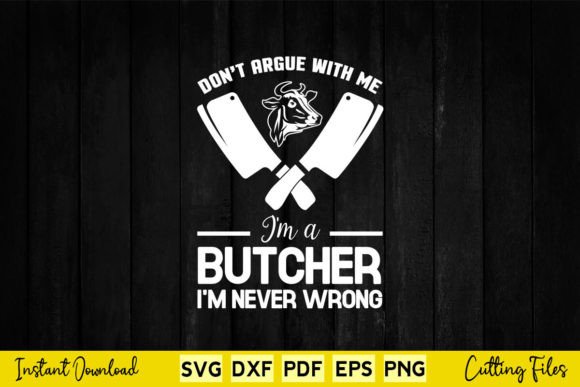 Don t Argue with Me I m a Butcher Review