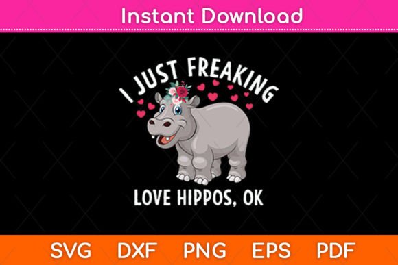 I Just Freaking Love Hippos OK Hippo Svg Review